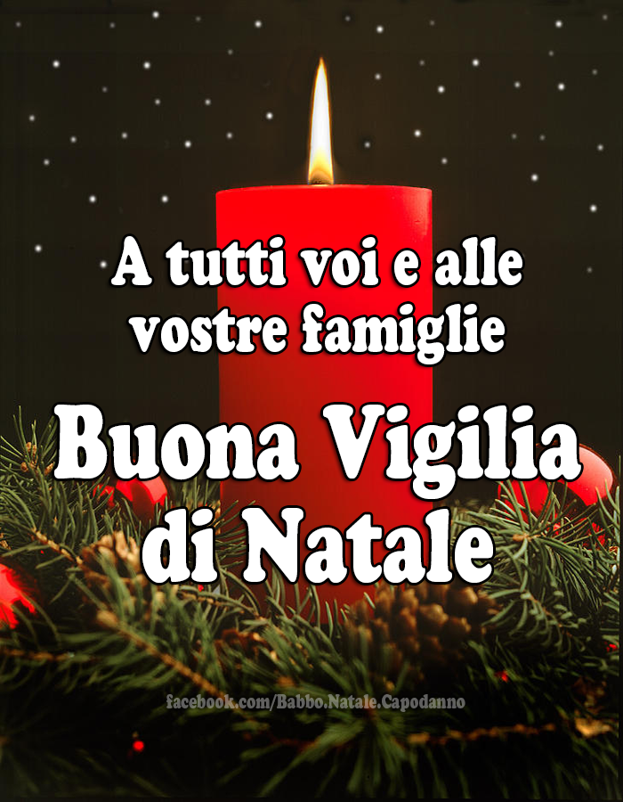 Foto Auguri Vigilia Di Natale.Buona Vigilia Di Natale Auguri Di Natale