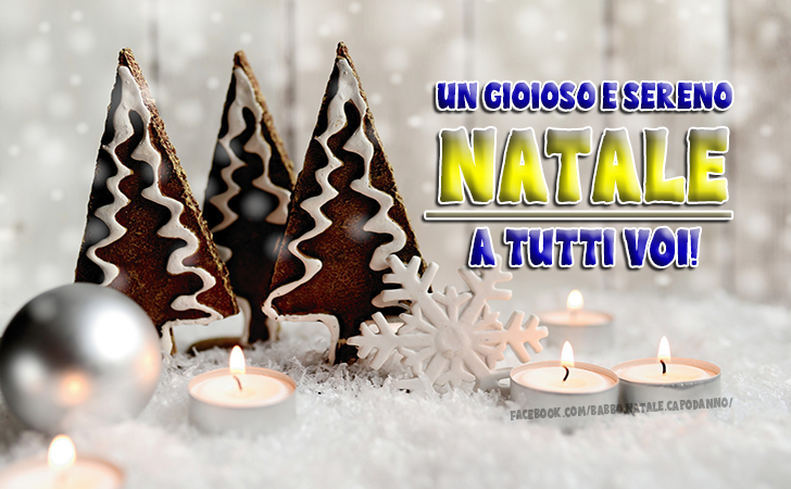 Un gioioso e sereno Natale  a tutti voi!