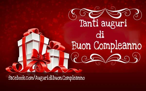 Auguri di Buon Compleanno: Immagini per gli Auguri Buon Compleanno