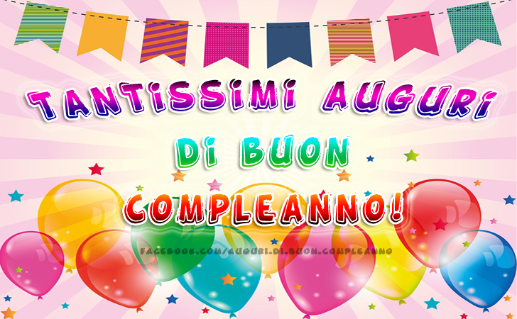 Auguri di Buon Compleanno: Tantissimi Auguri di Buon Compleanno!