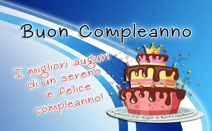 Auguri di Buon Compleanno: I migliori auguri di un sereno e felice compleanno!