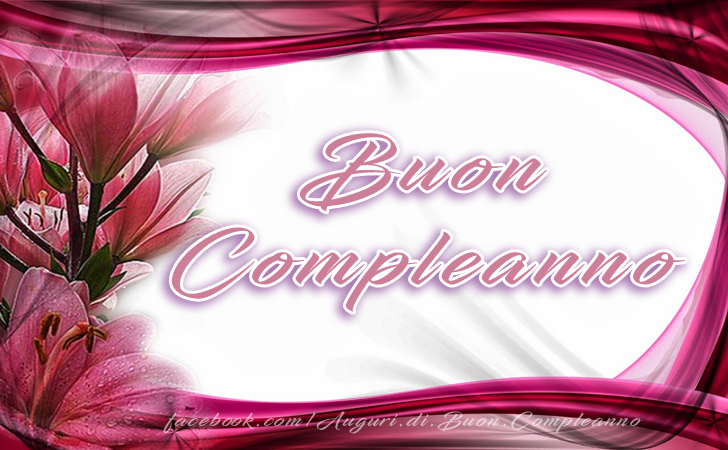 Auguri di Buon Compleanno: Buon Compleanno