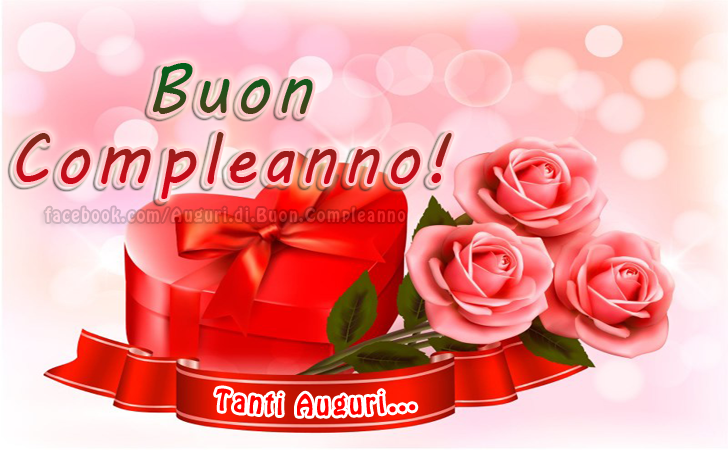 Auguri di Buon Compleanno: Buon Compleanno - Tanti Auguri...