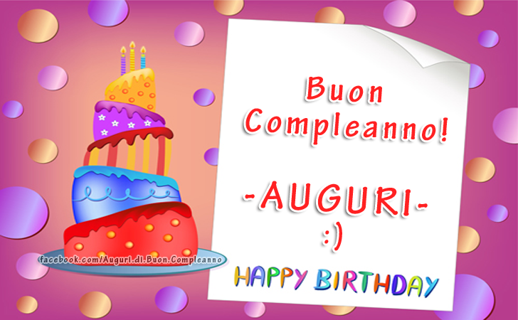 Auguri di Buon Compleanno: Buon Compleanno - AUGURI - :)