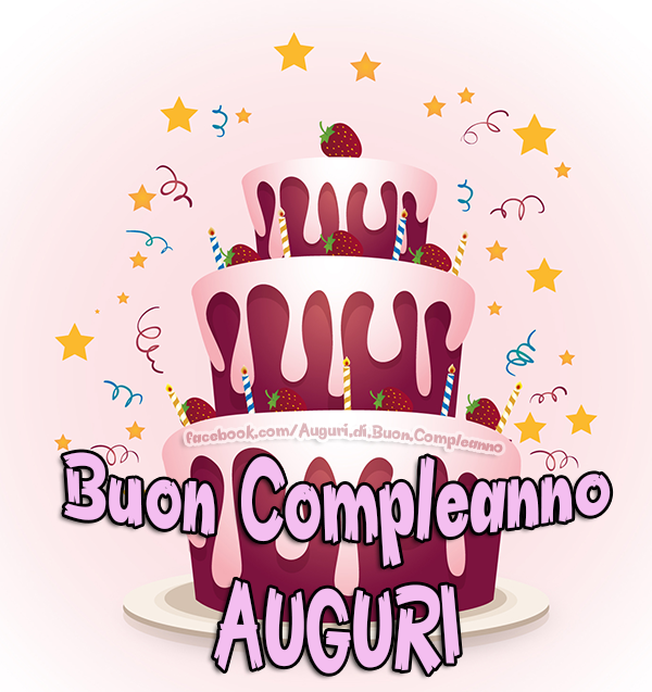 Auguri di Buon Compleanno: Buon Compleanno - AUGURI  🎂