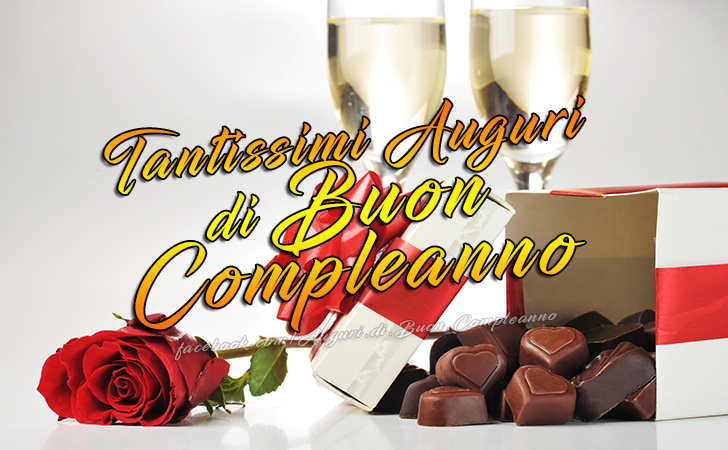 Auguri di Buon Compleanno: Tantissimi Auguri
di Buon Compleanno