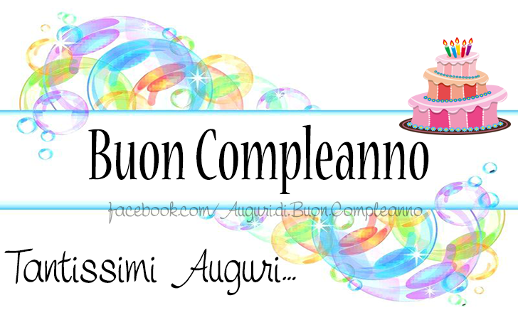 Auguri di Buon Compleanno: Buon Compleanno - Tantissimi Auguri 