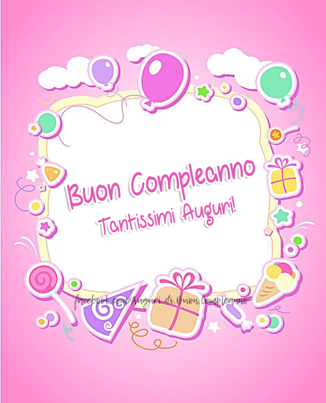 Auguri di Buon Compleanno: Buon Compleanno
Tantissimi Auguri! 