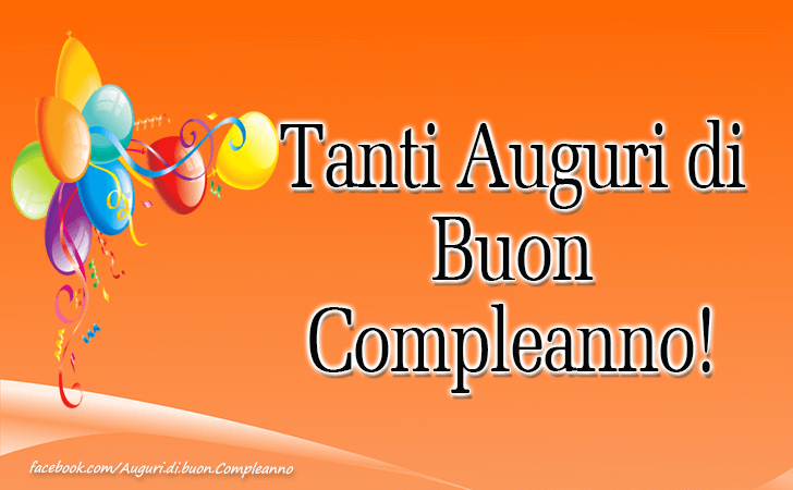 Auguri di Buon Compleanno: Tanti Auguri di Buon Compleanno!
