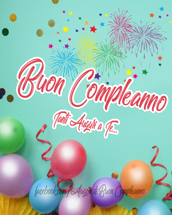 Auguri di Buon Compleanno: Buon Compleanno 🎈🎈🎈
Tanti Auguri a Te!... 🥳