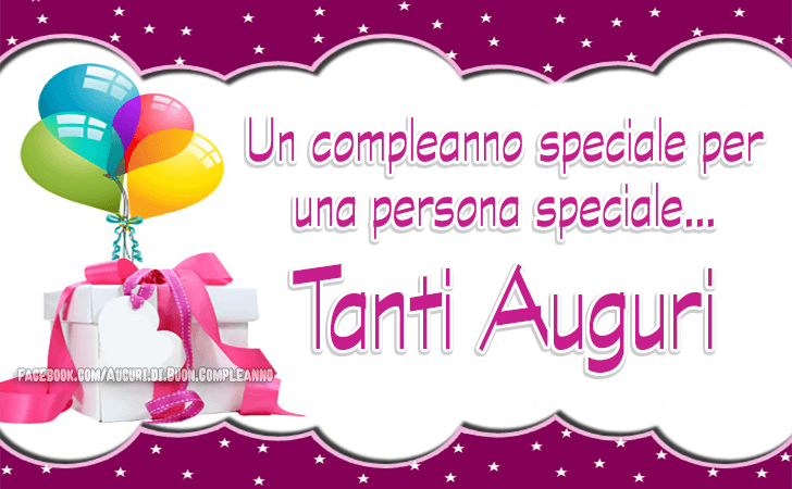 Auguri di Buon Compleanno: Buon compleanno e auguri a chi compie gli anni oggi
