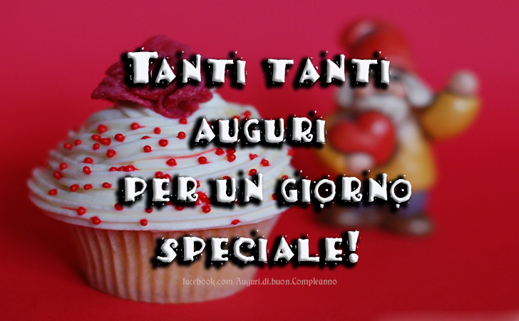 Auguri di Buon Compleanno: Tanti tanti auguri per un giorno speciale!