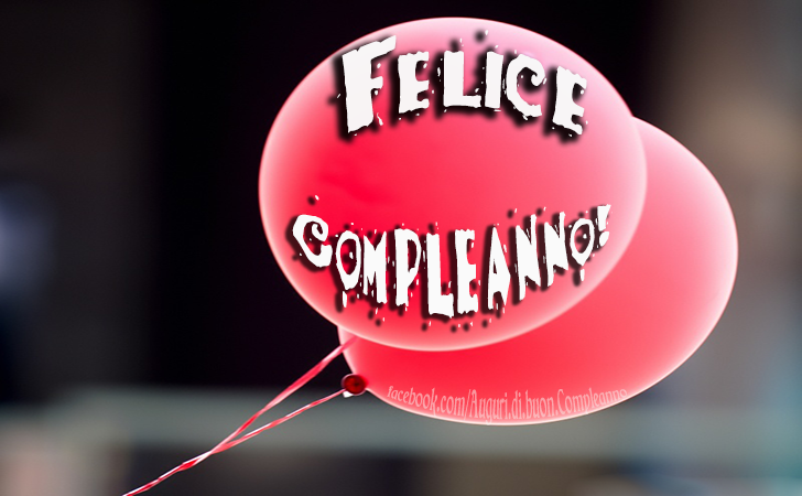 Auguri di Buon Compleanno: Felice compleanno!