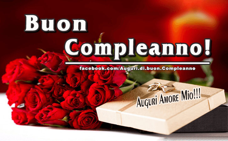 Auguri di Buon Compleanno: Buon Compleanno! Auguri Amore Mio!