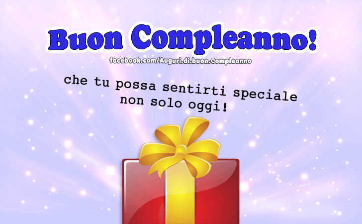 Auguri di Buon Compleanno: Che tu possa sentirti speciale non solo oggi!