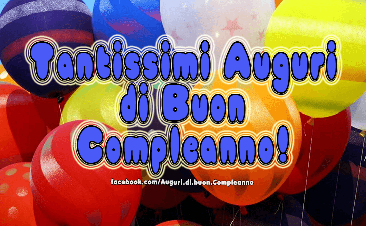 Auguri di Buon Compleanno: Tantissimi Auguri di Buon Compleanno!