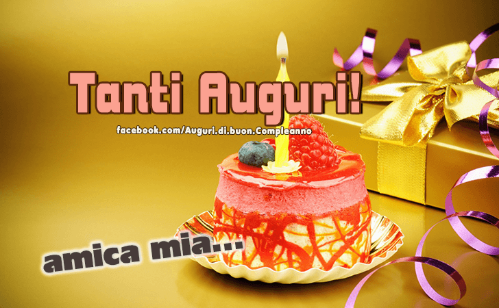 Auguri di Buon Compleanno: Tanti Auguri amica mia!