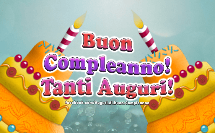 Auguri di Buon Compleanno: Buon Compleanno! Tanti Auguri!