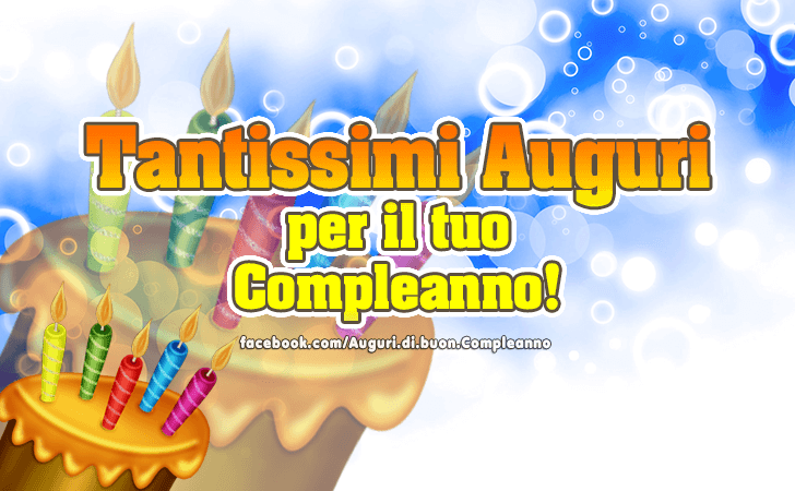 Auguri di Buon Compleanno: Tantissimi Auguri per il tuo Compleanno!