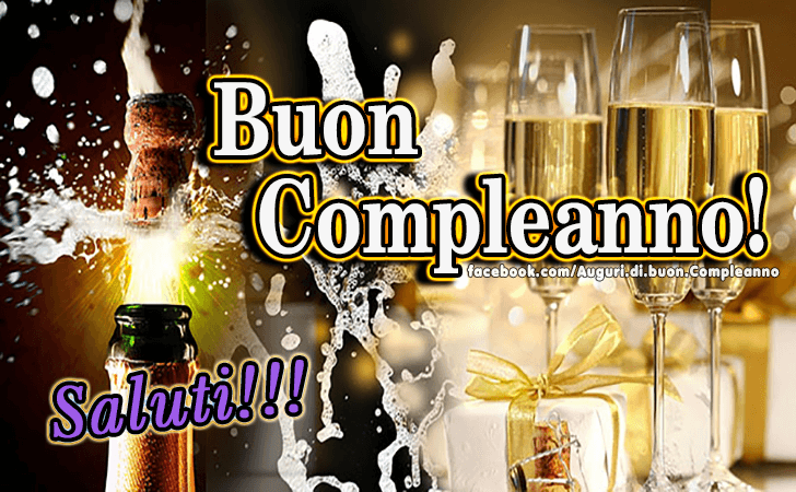 Auguri di Buon Compleanno: Buon Compleanno! Saluti!