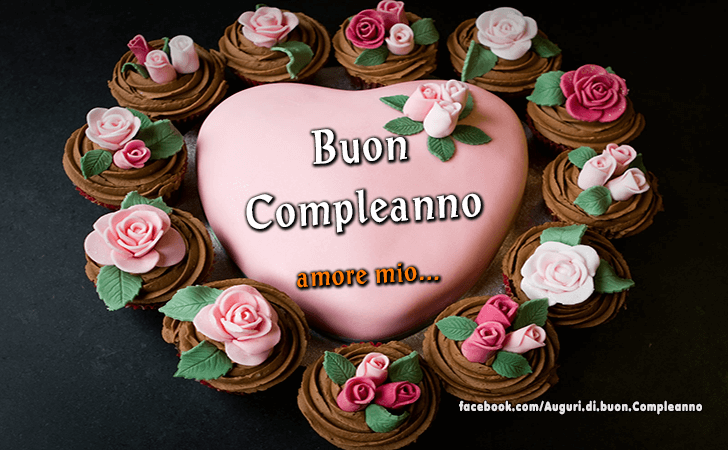 Auguri di Buon Compleanno: Buon Compleanno amore mio...