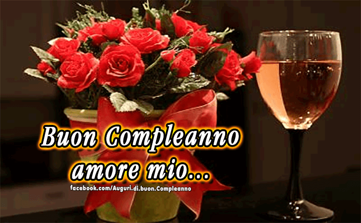 Auguri di Buon Compleanno: Buon Compleanno amore mio...