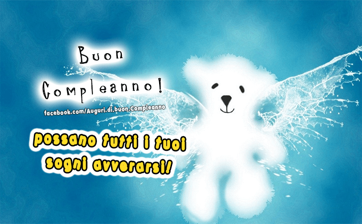 Auguri di Buon Compleanno: Buon Compleanno! Possano tutti i tuoi sogni avverarsi!