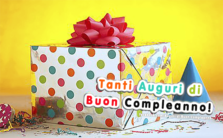 Auguri di Buon Compleanno: Tanti Auguri di Buon Compleanno!