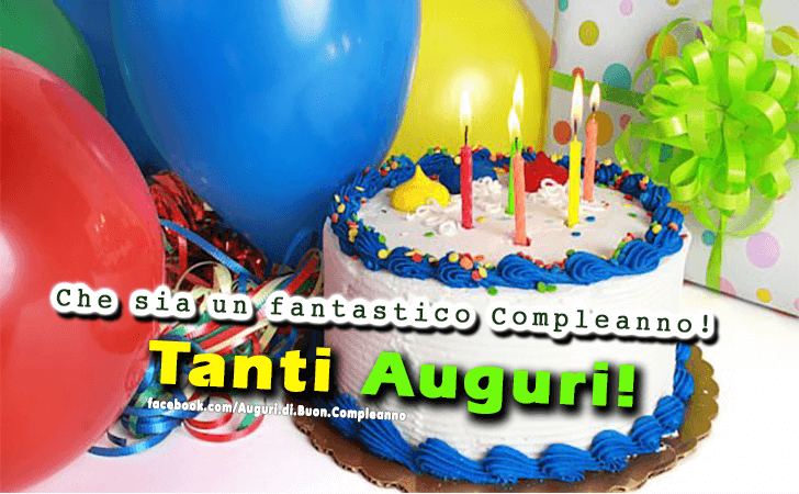 Auguri di Buon Compleanno: Che sia un fantastico Compleanno! Tanti Auguri!