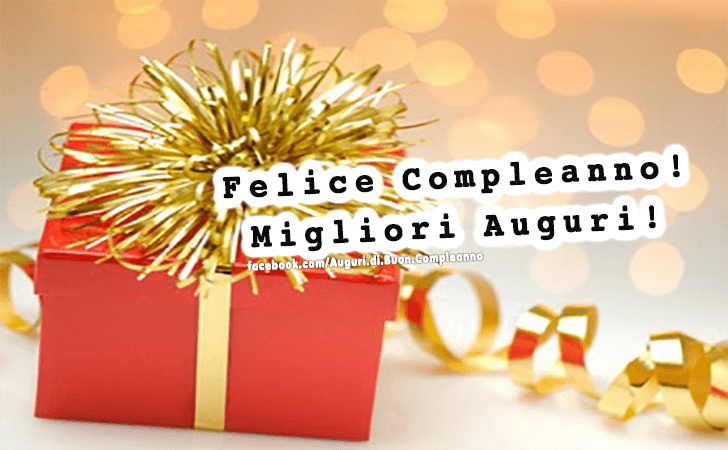 Auguri di Buon Compleanno: Felice Compleanno! Migliori Auguri!