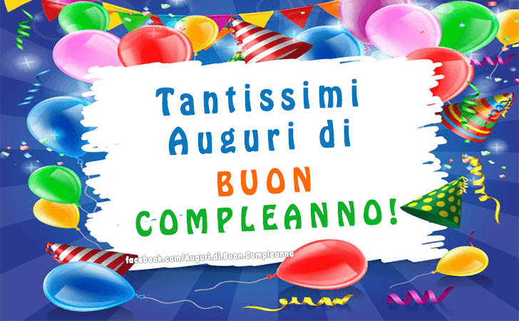 Auguri di Buon Compleanno: Tantissimi Auguri di Buon Compleanno!