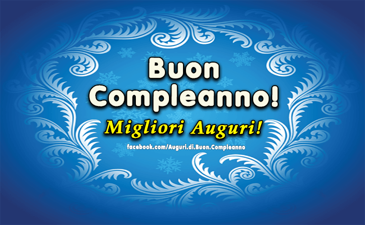 Auguri di Buon Compleanno: Buon Compleanno! Migliori Auguri!