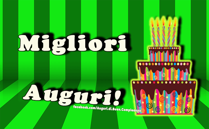 Auguri di Buon Compleanno: Migliori Auguri!