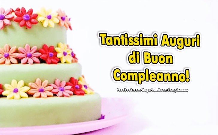 Auguri di Buon Compleanno: Tantissimi Auguri di Buon Compleanno!