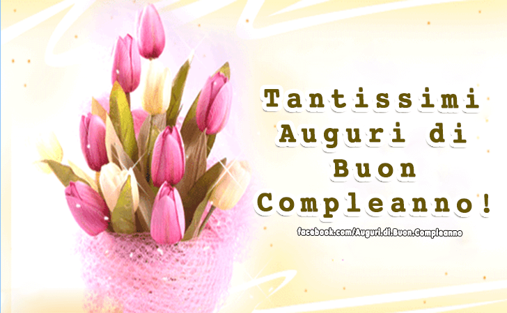 Auguri di Buon Compleanno: Tantissimi Auguri di Buon Compleanno!