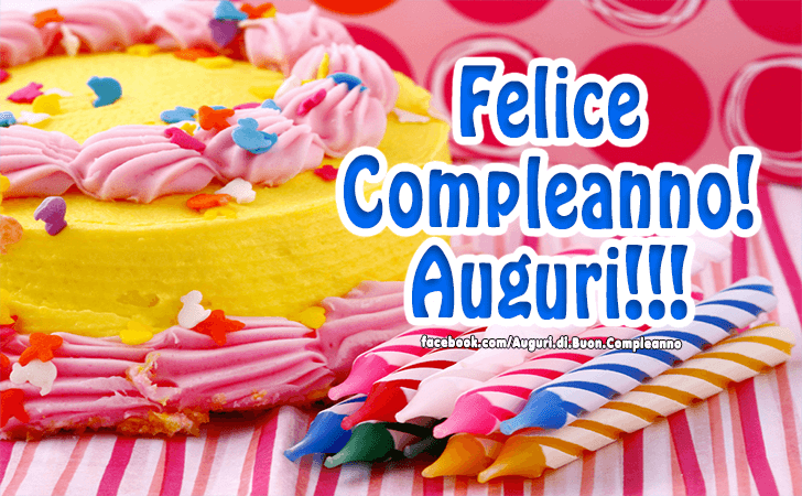 Auguri di Buon Compleanno: Felice Compleanno! Auguri!!!