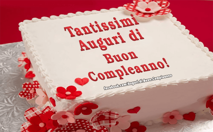 Auguri di Buon Compleanno: Tantissimi Auguri di Buon Compleanno!