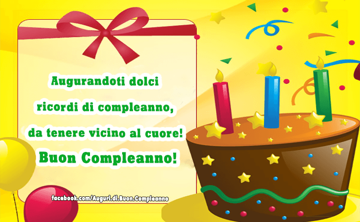 Auguri di Buon Compleanno: Augurandoti dolci ricordi di compleanno, da tenere vicino al cuore! Buon Compleanno!