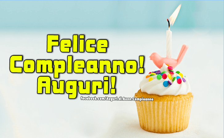 Auguri di Buon Compleanno: Felice Compleanno! Auguri!