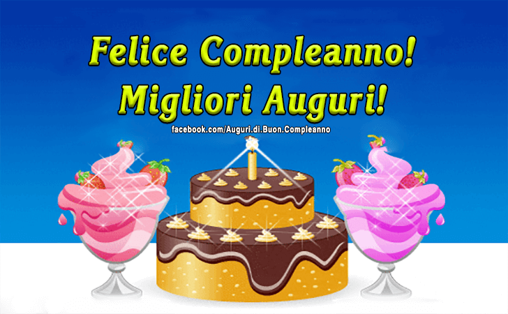 Auguri di Buon Compleanno: Felice Compleanno! Migliori Auguri!