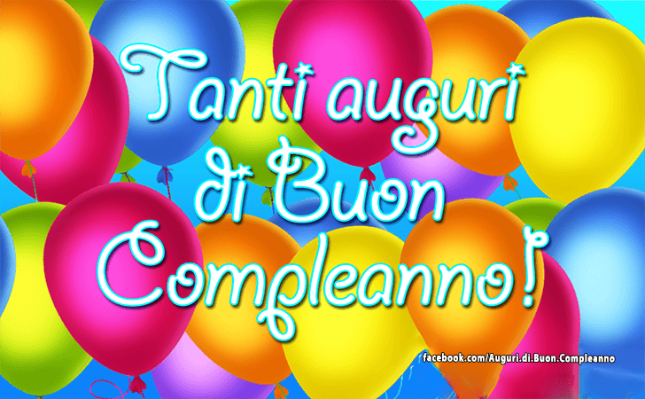 Auguri di Buon Compleanno: Tanti Auguri di Buon Compleanno!