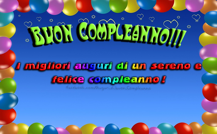 Auguri di Buon Compleanno: I migliori auguri di un sereno e felice compleanno! Buon Compleanno