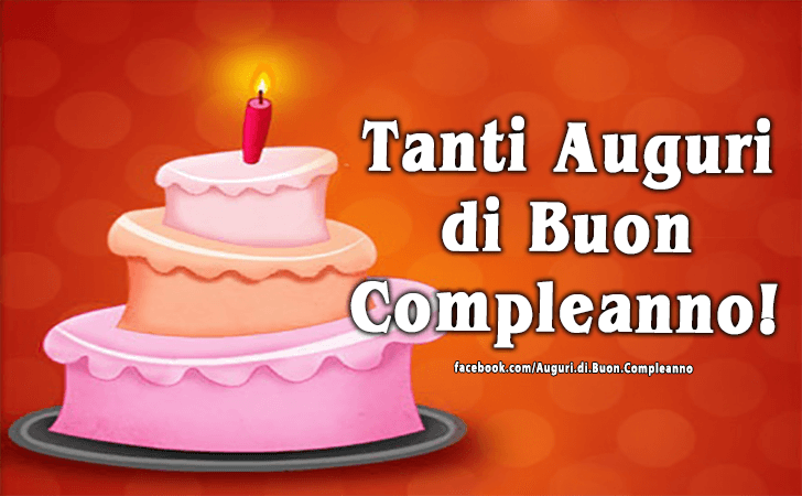 Auguri di Buon Compleanno: Tanti Auguri di Buon Compleanno!