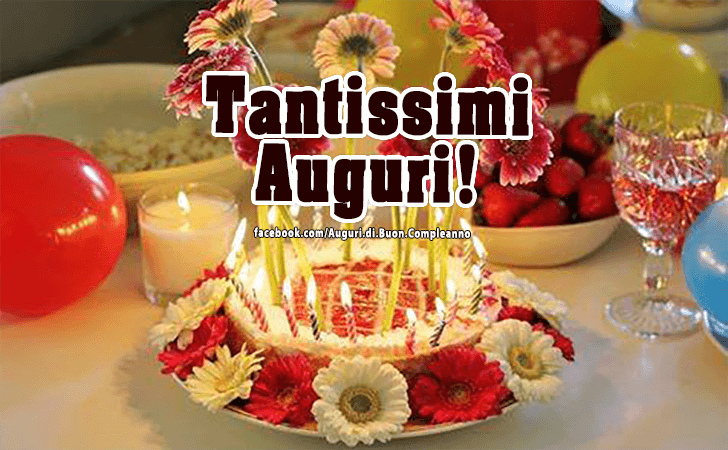 Auguri di Buon Compleanno: Tantissimi Auguri!