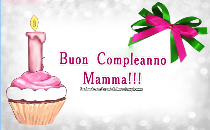 Buon Compleanno Mamma Auguri Di Buon Compleanno