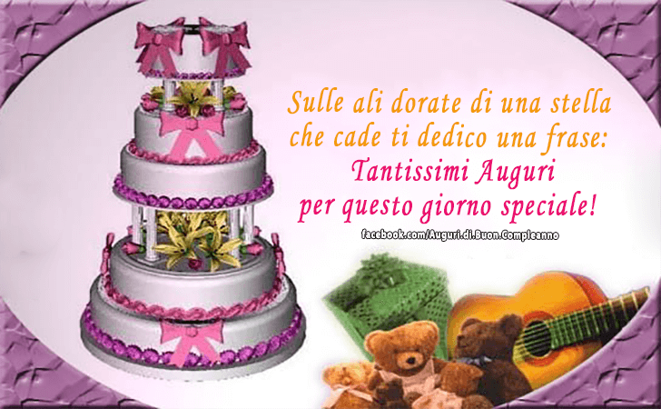 Auguri di Buon Compleanno: Sulle ali dorate di una stella che cade ti dedico una frase... tantissimi auguri per questo giorno speciale!