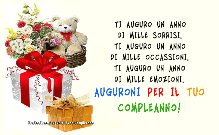 Auguri di Buon Compleanno: Ti auguro un anno di mille sorrisi. Ti auguro un anno di mille occassioni. Ti auguro un anno di mille emozioni. Auguroni per il tuo compleanno!