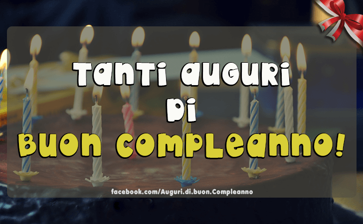 Auguri di Buon Compleanno: Tanti Auguri di Buon Compleanno!