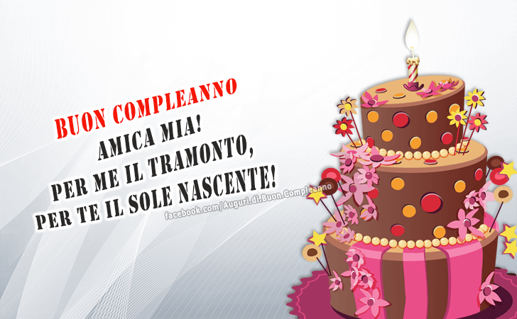 Buon Compleanno Amica Mia Auguri Di Buon Compleanno