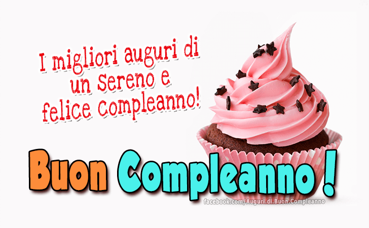 Auguri di Buon Compleanno: I migliori auguri di un sereno e felice compleanno! Buon Compleanno!